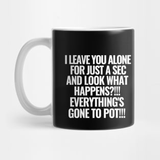 What would you do without me? Mug